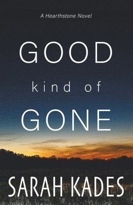 Good Kind of Gone 1