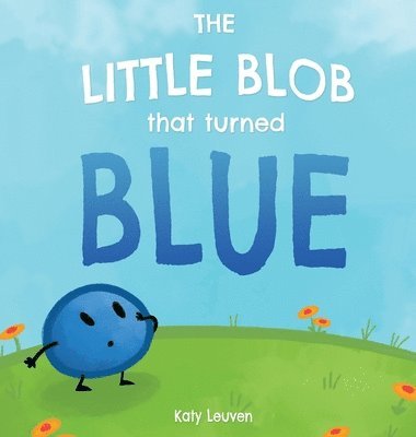 The Little Blob That Turned Blue 1