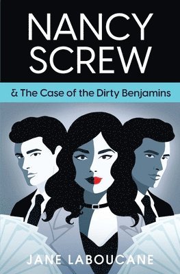 bokomslag Nancy Screw & The Case of the Dirty Benjamins
