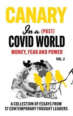 Peter McCullough, Robert F Kennedy Jr, C H Klotz - Canary In a (Post) Covid World; Money, Fear and Power, Inbunden