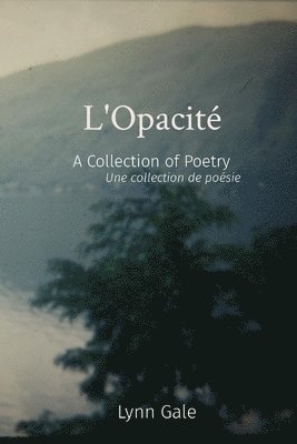 Lynn Gale, Josephine Lore, Josephine LoRe - L'Opacité, Häftad