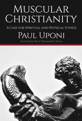 Paul Uponi - Muscular Christianity, Inbunden