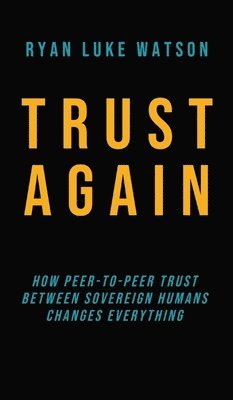 Ryan Luke Watson - Trust Again, Inbunden