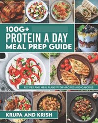 bokomslag 100g+ Protein a Day Meal Prep Guide