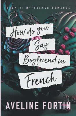 bokomslag How Do You Say Boyfriend in French