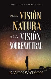 bokomslag De La Visin Natural a La Visin Sobrenatural