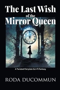 bokomslag Last Wish of the Mirror Queen