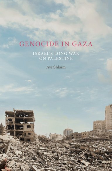 Avi Shlaim - Genocide in Gaza, Inbunden