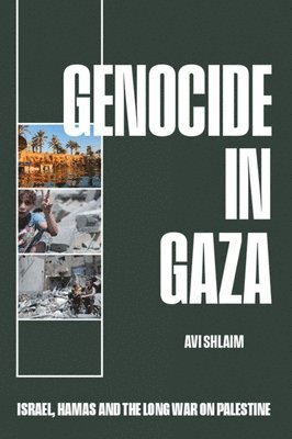 Avi Shlaim - Genocide in Gaza, Inbunden