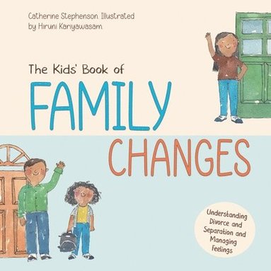 bokomslag The Kids' Book of Family Changes. Understanding Divorce and Separation and Managing Feelings