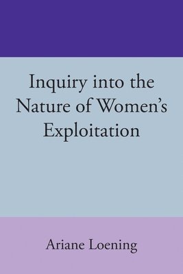 bokomslag Inquiry into the Nature of Women's Exploitation