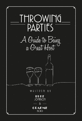 Throwing Parties: A Guide to Being a Great Host 1