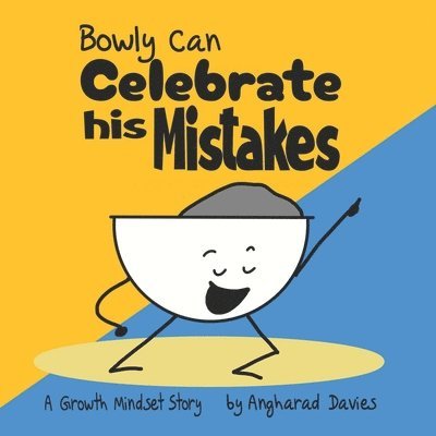 Bowly Can Celebrate his Mistakes: A Growth Mindset Story 1