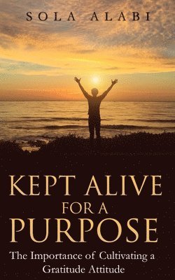 Kept Alive for a Purpose 1
