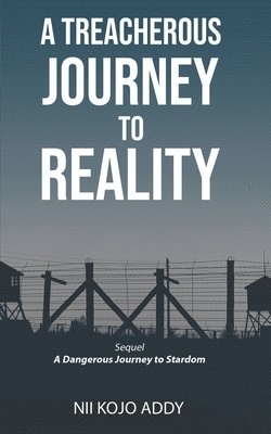 A Treacherous Journey To Reality 1