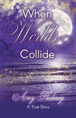 Amy Fleckney - When Worlds Collide, Häftad