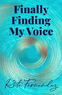 bokomslag Finally Finding My Voice