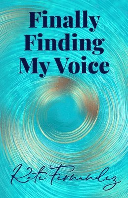 bokomslag Finally Finding My Voice