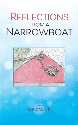 Alice White, Sian-Elin Flint-Freel - Reflections From A Narrowboat, Häftad
