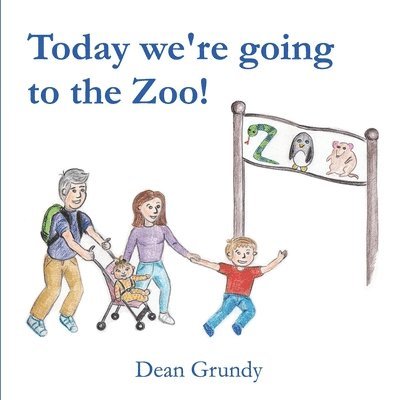 Dean Grundy - Today we're going to the Zoo!, Häftad