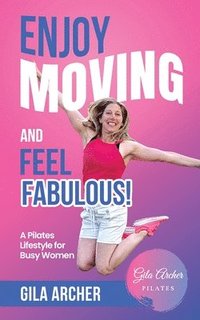 bokomslag Enjoy Moving and Feel Fabulous