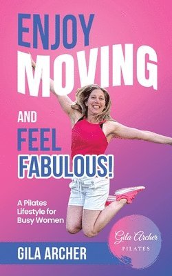 Enjoy Moving and Feel Fabulous 1