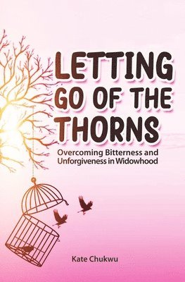 Letting Go Of The Thorns 1