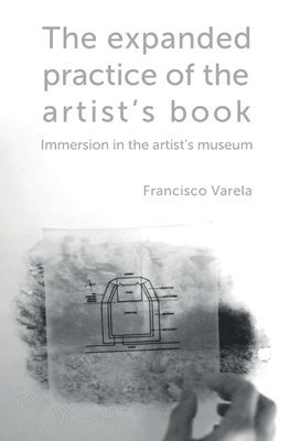 The expanded practice of the artist's book 1