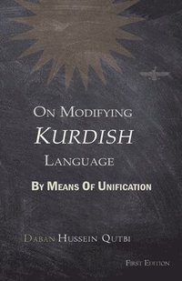 bokomslag On Modifying Kurdish Language By Means Of Unification