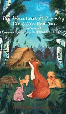 bokomslag The Adventures of Frenchy the Little Red Fox and his Friends Volume 2