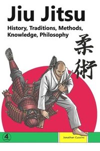bokomslag Jiu Jitsu: History, Traditions, Methods, Knowledge, Philosophy