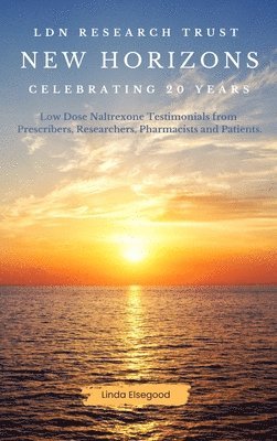 Linda Elsegood - LDN Research Trust New Horizons: Celebrating 20 Years, Häftad