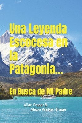 Una Leyenda Escocesa en la Patagonia 1