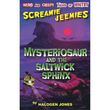 bokomslag Mysteriosaur and the Saltwick Sphinx