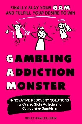 Holly Anne Ellison, Anne Ellison, Holly - Gambling Addiction Monster, Häftad