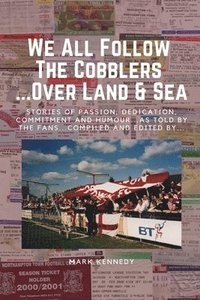 bokomslag We All Follow The Cobblers... Over Land & Sea