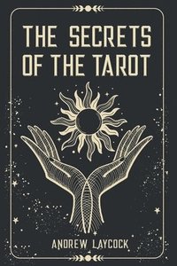 bokomslag The Secrets Of The Tarot