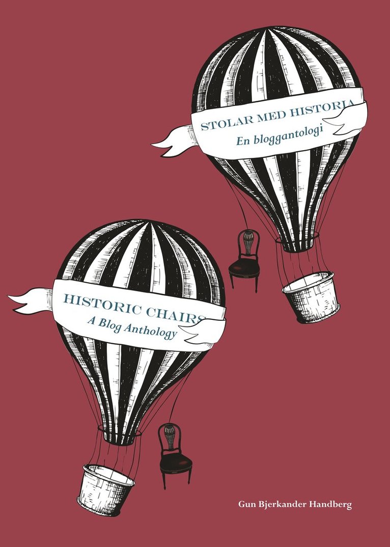 Gun Bjerkander Handberg - Historic Chairs - A Blog Anthology, Inbunden