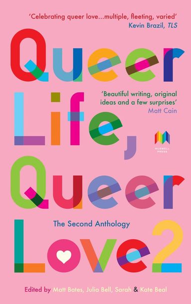 Julia Bell, Julia Bell, Matt Bates - Queer Life, Queer Love, Häftad