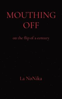 bokomslag Mouthing Off: on the flip of a century