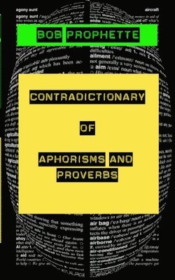 The Contradictionary of Proverbs and Aphorisms 1