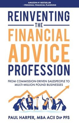 Reinventing the Financial Advice Profession 1