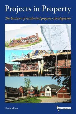 Projects in Property: The business of residential property development 1