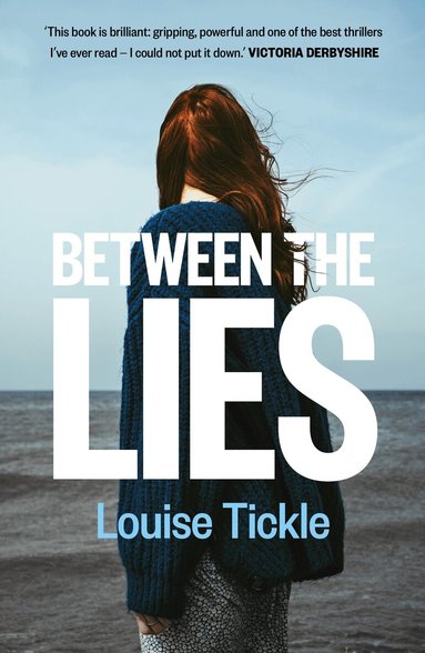 Louise Tickle - Between the Lies, Häftad