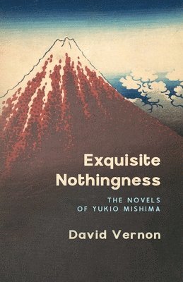 bokomslag Exquisite Nothingness: The Novels of Yukio Mishima