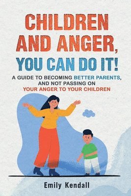 bokomslag Children and Anger, you can do it!