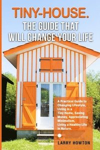 bokomslag Tiny-House. The Guide that Will Change Your Life