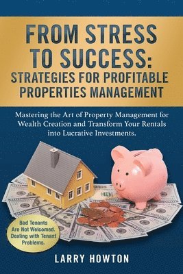 From Stress to Success. Strategies for Profitable Properties Management