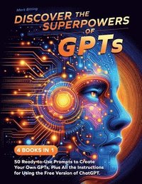 bokomslag Discover the Superpowers of GPTs