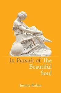 bokomslag In Pursuit of the Beautiful Soul